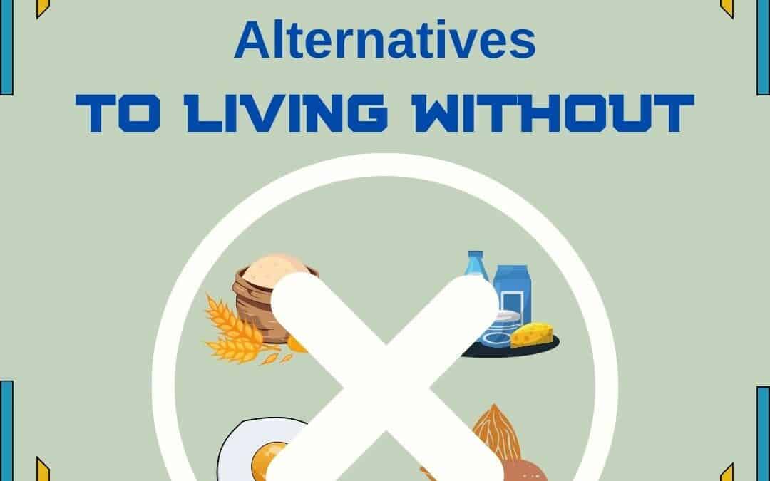 Delicious Alternatives to Living Without